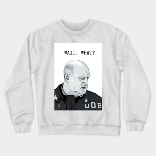 Dara O’Briain, Taskmaster, Wait, What? Crewneck Sweatshirt